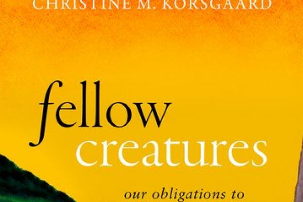 book cover of fellow creatures written by Christine M. Korsgaard