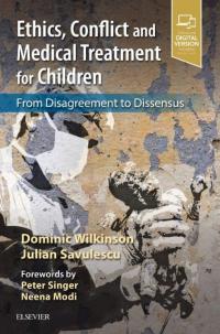 book cover ethics conflict medical treatment children written by Dominic Wilkinson and Julian Savulescu