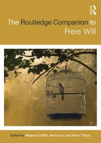 Book cover free will book cover of The Routledge Companion to free will, edited by Meghan Griffith, Neil Levy and Kevin Timpe