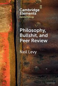 book cover abstract design with text Cambridge Elements Epistemology philosophy bullshit and peer review, Neil Levy